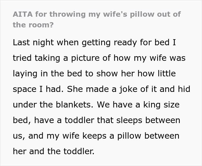 Text discussing husband tossing pillow from bed for more space, affecting sleeping arrangement with wife and toddler. Text discussing husband tossing pillow from bed for more space, affecting sleeping arrangement with wife and toddler.