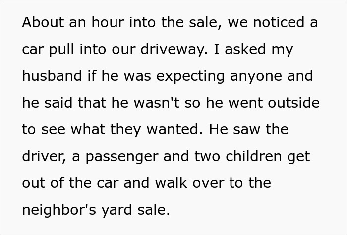 Text describing a yard sale where a car parked in a neighbor's driveway. Text describing a yard sale where a car parked in a neighbor's driveway.