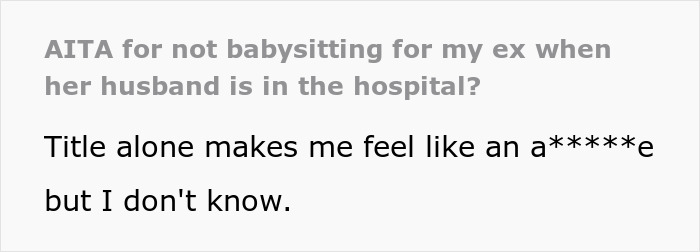 Text discussing refusal to babysit ex's kids while she cares for her partner in the hospital. Text discussing refusal to babysit ex's kids while she cares for her partner in the hospital.