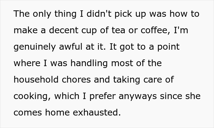 Text about husband managing chores and cooking, but struggling with making tea or coffee. Text about husband managing chores and cooking, but struggling with making tea or coffee.