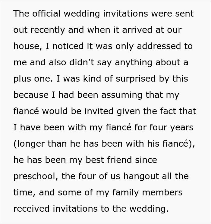 Text describing a man's surprise upon finding his fiancée wasn't included in his best friend's wedding invite. Text describing a man's surprise upon finding his fiancée wasn't included in his best friend's wedding invite.