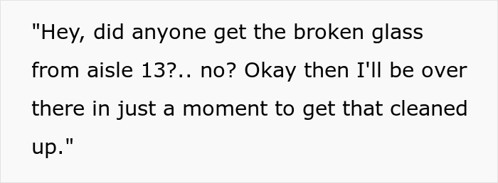 Text image with message about cleaning broken glass in a store aisle. Text image with message about cleaning broken glass in a store aisle.