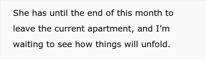 Text about a person moving out of an apartment by month-end, reflecting a family rent disagreement. Text about a person moving out of an apartment by month-end, reflecting a family rent disagreement.