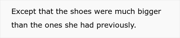 Text reading, "Except that the shoes were much bigger than the ones she had previously," highlighting larger shoes. Text reading, "Except that the shoes were much bigger than the ones she had previously," highlighting larger shoes.