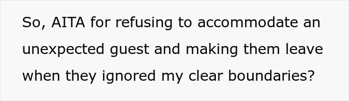 Text image questioning refusal to accommodate an unexpected guest, highlighting clear boundaries being ignored. Text image questioning refusal to accommodate an unexpected guest, highlighting clear boundaries being ignored.
