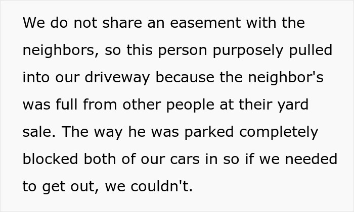 Text image about a dispute over a driveway blocked during a yard sale, involving neighbors and parking issues. Text image about a dispute over a driveway blocked during a yard sale, involving neighbors and parking issues.