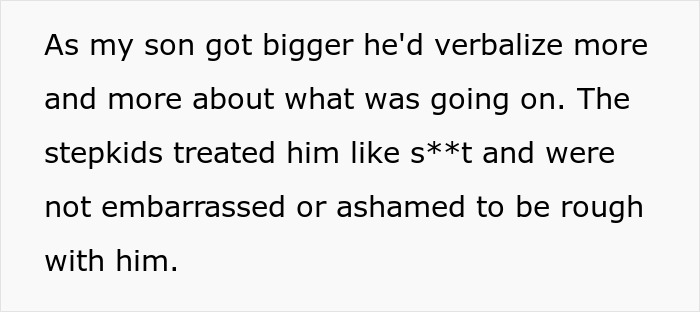 Text about a son discussing mistreatment by stepsiblings, reflecting a mom's strict and unfair decision. Text about a son discussing mistreatment by stepsiblings, reflecting a mom's strict and unfair decision.