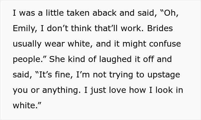 Text excerpt about wedding attire conflict; fiancée plans to wear white, claiming no intention to upstage bride. Text excerpt about wedding attire conflict; fiancée plans to wear white, claiming no intention to upstage bride.