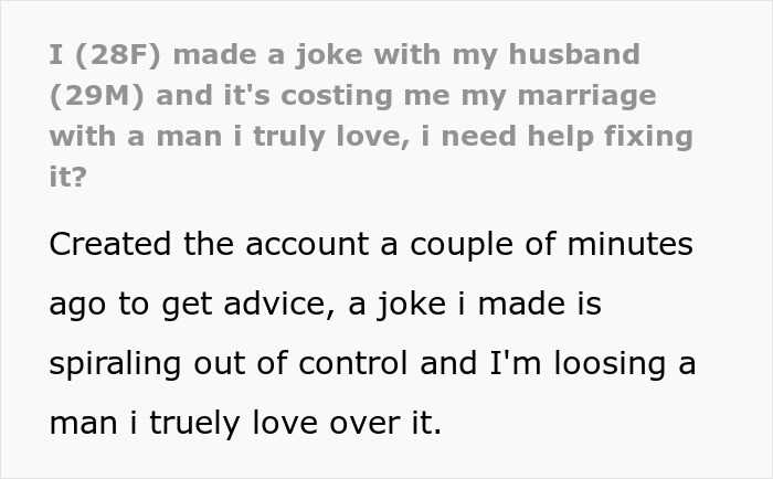 Text of a woman's plea for advice after joke with husband leads to marital issues. Text of a woman's plea for advice after joke with husband leads to marital issues.