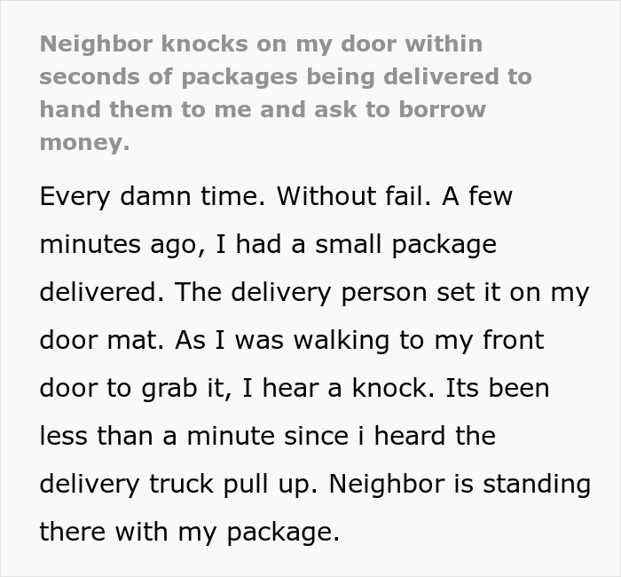 Neighbor troubles over loans and package deliveries described in text. Neighbor troubles over loans and package deliveries described in text.