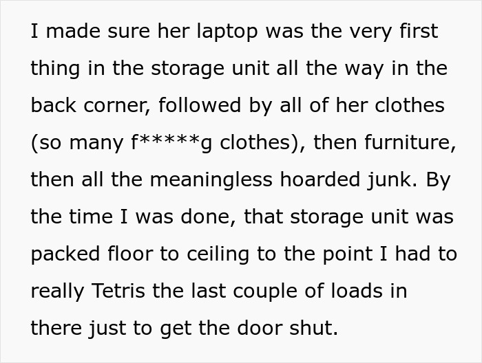 Text recounting a person's petty revenge involving an overstuffed storage unit. Text recounting a person's petty revenge involving an overstuffed storage unit.