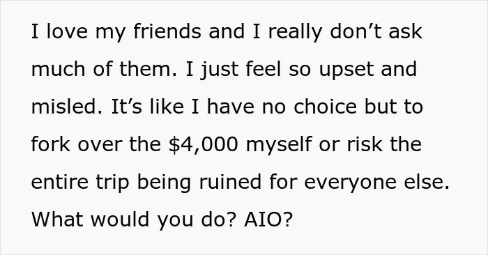 Text discussing the dilemma of covering a friend's vacation costs after a last-minute financial issue. Text discussing the dilemma of covering a friend's vacation costs after a last-minute financial issue.