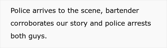 Text describing a police scene where bartender corroborates story leading to arrests, related to hate crime charge. Text describing a police scene where bartender corroborates story leading to arrests, related to hate crime charge.
