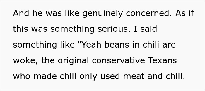 Text about a funny prank involving a joke about "woke" beans in chili, with an anti-woke cousin concerned. Text about a funny prank involving a joke about "woke" beans in chili, with an anti-woke cousin concerned.