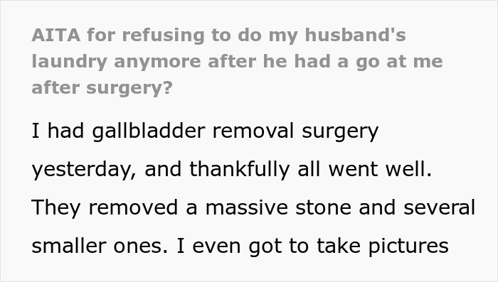 Text discussing refusing to do husband's laundry after gallbladder surgery, highlighting frustration over post-surgery comment. Text discussing refusing to do husband's laundry after gallbladder surgery, highlighting frustration over post-surgery comment.