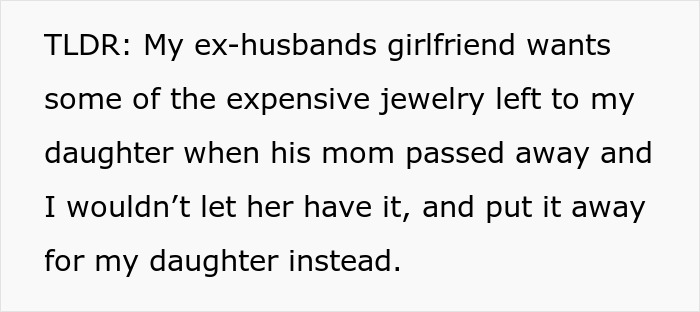 Text explaining a situation where a woman refuses to give her daughter's jewelry to her ex-husband's girlfriend. Text explaining a situation where a woman refuses to give her daughter's jewelry to her ex-husband's girlfriend.