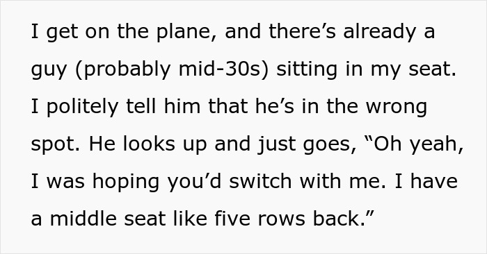 Text recounting a man in his 30s trying to switch seats on a plane for a window seat, leading to his embarrassment. Text recounting a man in his 30s trying to switch seats on a plane for a window seat, leading to his embarrassment.