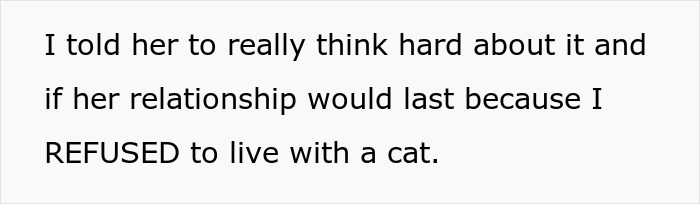 Text expressing refusal to live with cats due to son's cat allergy. Text expressing refusal to live with cats due to son's cat allergy.
