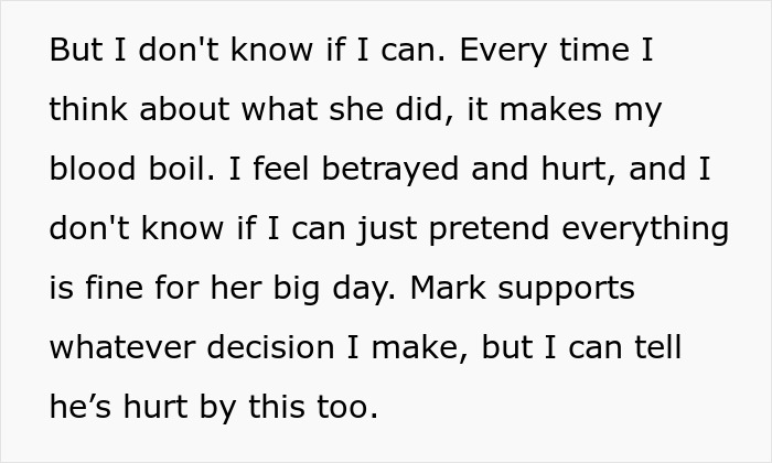 Text expressing betrayal and hurt, contemplating whether to pretend everything is fine for a sister's big day. Text expressing betrayal and hurt, contemplating whether to pretend everything is fine for a sister's big day.
