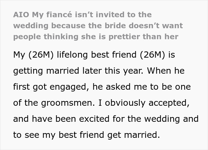 Text expressing why a man dropped out of his best friend's wedding; his fiancée was banned for being too attractive. Text expressing why a man dropped out of his best friend's wedding; his fiancée was banned for being too attractive.