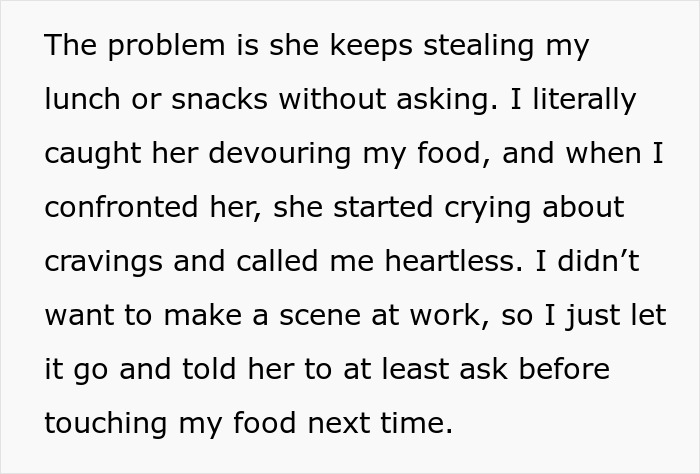 Text describing a work situation about a coworker taking food, crying, and blaming cravings. Text describing a work situation about a coworker taking food, crying, and blaming cravings.