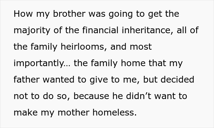 Woman learns about brother receiving majority inheritance, including family home and heirlooms, causing her distress. Woman learns about brother receiving majority inheritance, including family home and heirlooms, causing her distress.