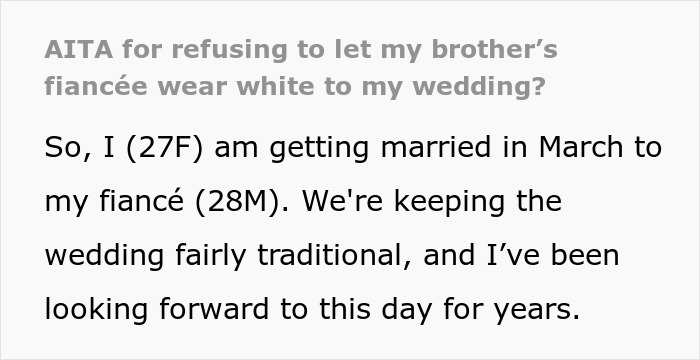 Text discussing a woman's reaction to her brother's fiancée wanting to wear white to her wedding. Text discussing a woman's reaction to her brother's fiancée wanting to wear white to her wedding.