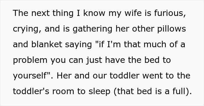 Wife's reaction to husband tossing pillow; moves to toddler's room for sleep. Wife's reaction to husband tossing pillow; moves to toddler's room for sleep.