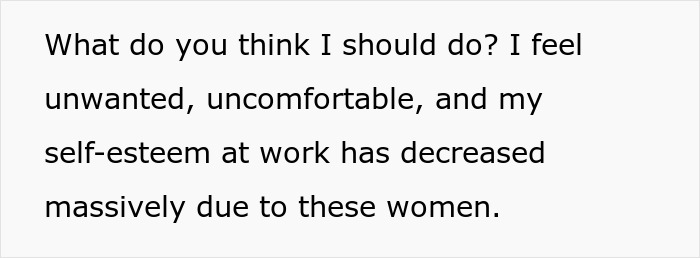 Text about feeling unwelcome and uncomfortable at work, impacting self-esteem negatively. Text about feeling unwelcome and uncomfortable at work, impacting self-esteem negatively.