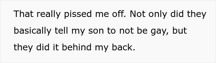 Text expressing anger about family telling a son to not be gay behind their back. Text expressing anger about family telling a son to not be gay behind their back.