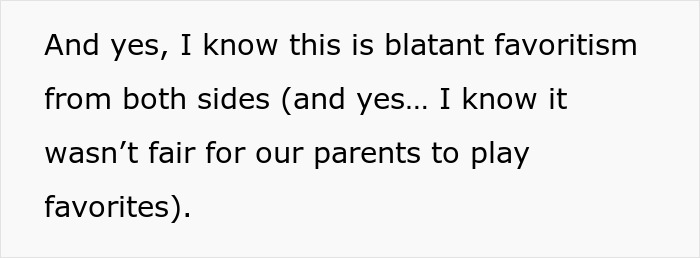 Text expressing concerns about sibling favoritism and unfair treatment by parents. Text expressing concerns about sibling favoritism and unfair treatment by parents.