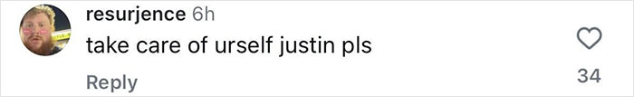 Comment expressing concern for Justin Bieber's well-being, urging him to take care of himself. Comment expressing concern for Justin Bieber's well-being, urging him to take care of himself.