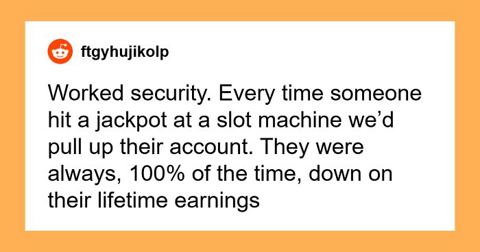 44 Times Casino Workers Saw Something Crazy Or Just Very Sad