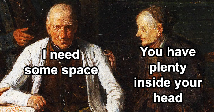 50 Of The Best Memes, As Shared By ‘Classical Sarcasm’ (New Pics)