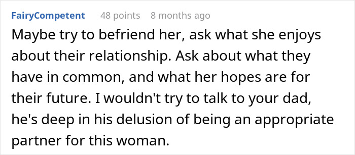 Comment offering advice on dealing with a dad's younger girlfriend in a relationship context. Comment offering advice on dealing with a dad's younger girlfriend in a relationship context.