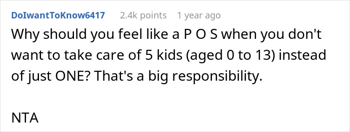 Comment discussing man's choice not to babysit ex's kids, mentions responsibility of taking care of five children. Comment discussing man's choice not to babysit ex's kids, mentions responsibility of taking care of five children.