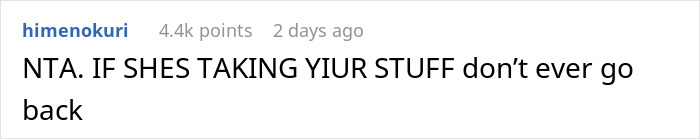 Online comment discussing someone taking belongings and suggesting not to return. Online comment discussing someone taking belongings and suggesting not to return.