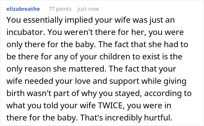 Comment discussing a husband being present only for the newborn, causing wife to feel upset. Comment discussing a husband being present only for the newborn, causing wife to feel upset.