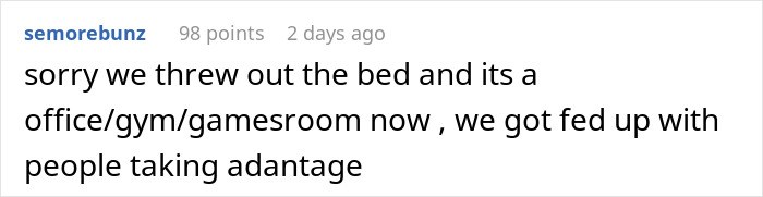 Text exchange where houseguests are told the bed is gone, now an office/gym/games room, due to guests taking advantage. Text exchange where houseguests are told the bed is gone, now an office/gym/games room, due to guests taking advantage.