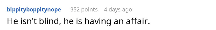 Reddit comment saying, "He isn't blind, he is having an affair," related to work wife scenario. Reddit comment saying, "He isn't blind, he is having an affair," related to work wife scenario.