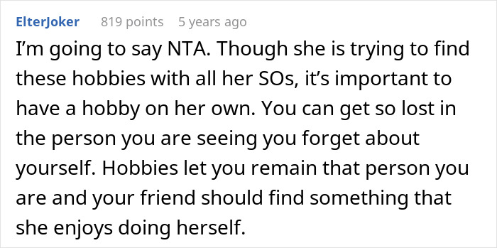 Comment advising a woman to find her own hobbies and not just copy her significant others' interests. Comment advising a woman to find her own hobbies and not just copy her significant others' interests.