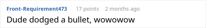 Reddit comment: "Dude dodged a bullet, wowowow" discussing a rejected best friend proposal. Reddit comment: "Dude dodged a bullet, wowowow" discussing a rejected best friend proposal.