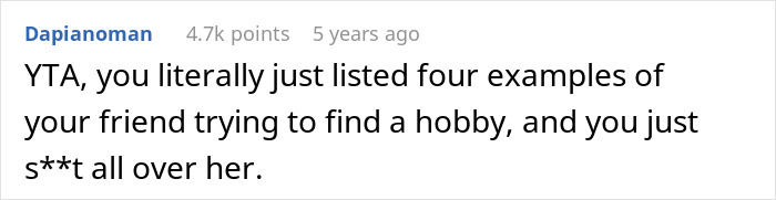 Reddit comment criticizing a friend for mocking someone trying to find a hobby. Reddit comment criticizing a friend for mocking someone trying to find a hobby.