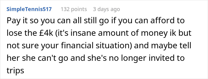 Reddit comment suggesting to pay for a friend to avoid losing money and reconsider inviting them on trips. Reddit comment suggesting to pay for a friend to avoid losing money and reconsider inviting them on trips.