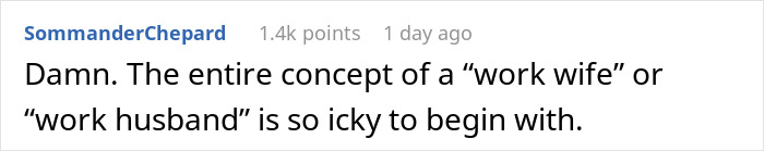 Comment discussing the unsettling idea of having a "work wife" or "work husband. Comment discussing the unsettling idea of having a "work wife" or "work husband.