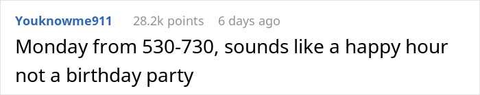 Reddit comment critiquing a birthday celebration schedule, hinting at a happy hour vibe. Reddit comment critiquing a birthday celebration schedule, hinting at a happy hour vibe.