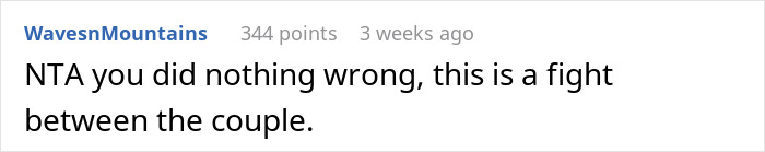 Comment from WavesnMountains: "NTA you did nothing wrong, this is a fight between the couple. Comment from WavesnMountains: "NTA you did nothing wrong, this is a fight between the couple.
