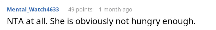 Reddit comment saying, “NTA at all. She is obviously not hungry enough,” discussing groceries from Dollar Tree. Reddit comment saying, “NTA at all. She is obviously not hungry enough,” discussing groceries from Dollar Tree.
