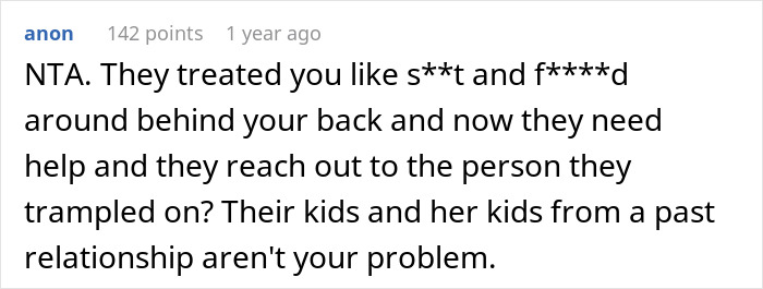 Comment expressing support for man refusing to babysit ex's kids after she cheated. Comment expressing support for man refusing to babysit ex's kids after she cheated.