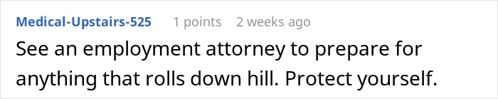 Comment advising to see an employment attorney about potential workplace issues. Comment advising to see an employment attorney about potential workplace issues.